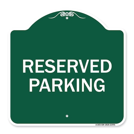 Signmission Reserved Parking Bright Yellow, Green & White Aluminum Architectural Sign, 18" x 18", GW-1818-22991 A-DES-GW-1818-22991